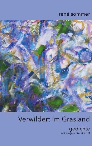 Verwildert im Grasland von ib-lyric.ch,  artfactory, Sommer,  René