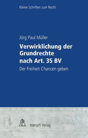Verwirklichung der Grundrechte nach Art. 35 BV von Mueller,  Markus, Müller,  Jörg Paul, Tschannen,  Pierre