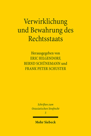 Verwirklichung und Bewahrung des Rechtsstaats von Hilgendorf,  Eric, Schünemann,  Bernd, Schuster,  Frank Peter