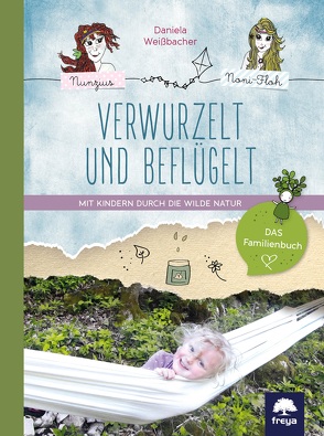 Verwurzelt und beflügelt von Weißbacher,  Daniela