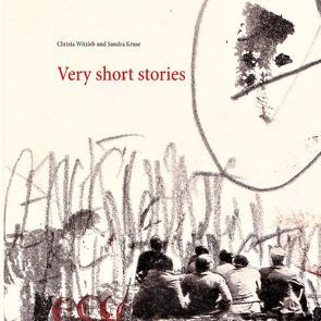 Very short stories von Kruse,  Sandra, Witzleb,  Christa