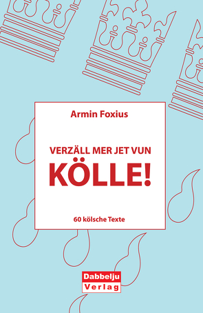 Verzäll mer jet vun Kölle! von Foxius,  Armin