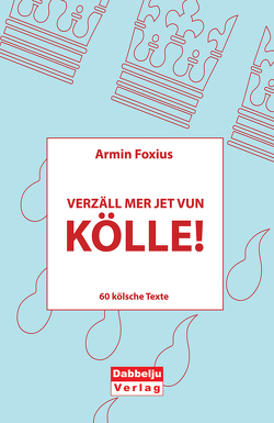 Verzäll mer jet vun Kölle! von Foxius,  Armin