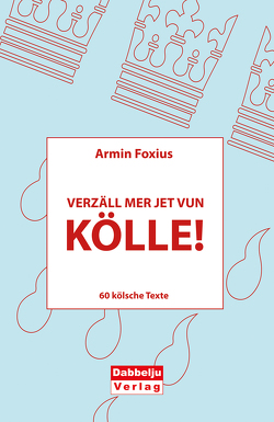Verzäll mer jet vun Kölle von Foxius,  Armin