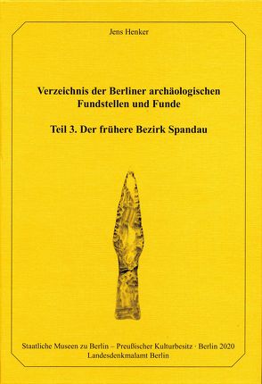 Verzeichnis der Berliner Archäologischen Fundstellen und Funde Teil 3 von Rauhut,  Christoph, Wagner,  Karin, Wemhoff,  Matthias