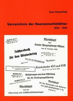 Verzeichnis der Heeresmerkblätter 1934-1945 von Schamfuss,  Axel
