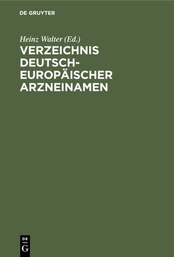 Verzeichnis Deutsch-Europäischer Arzneinamen von Walter,  Heinz