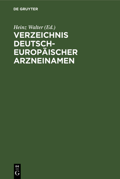 Verzeichnis Deutsch-Europäischer Arzneinamen von Walter,  Heinz