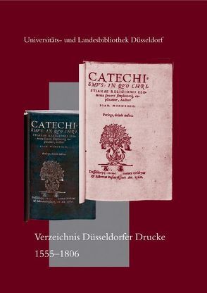 Verzeichnis Düsseldorfer Drucke 1555 bis 1806 von Neuber,  Manfred, Riethmüller,  Marianne, Schmitt-Föller,  Rudolf