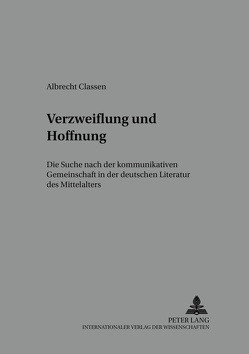 Verzweiflung und Hoffnung von Classen,  Albrecht