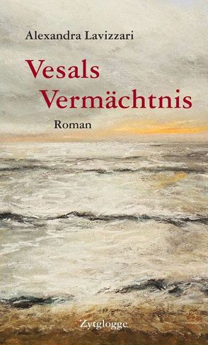 Vesals Vermächtnis von Lavizzari,  Alexandra