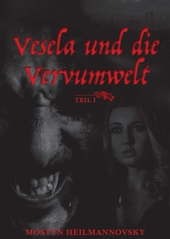 Vesela und die Vervumwelt von Heilmannovsky,  Mostyn