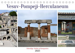 Vesuv-Pompeji-Herculaneum, lebendige Antike in Kampanien (Tischkalender 2023 DIN A5 quer) von Senff,  Ulrich