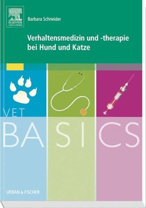 VetBASICS Verhaltensmedizin und -therapie bei Hund und Katze von Schneider,  Barbara