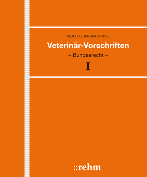 Veterinär-Vorschriften des Bundes von Grove,  Hans-H., Wirrer,  Britta, Wolff,  Adolf, Zrenner,  Kurt Maria