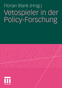 Vetospieler in der Policy-Forschung von Blank,  Florian