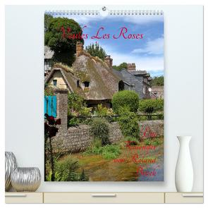 Veules Les Roses (hochwertiger Premium Wandkalender 2024 DIN A2 hoch), Kunstdruck in Hochglanz von Brack,  Roland