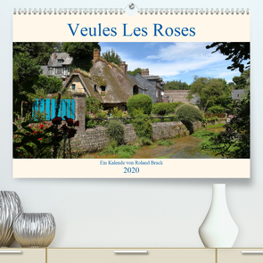 Veules Les Roses (Premium, hochwertiger DIN A2 Wandkalender 2020, Kunstdruck in Hochglanz) von Brack,  Roland