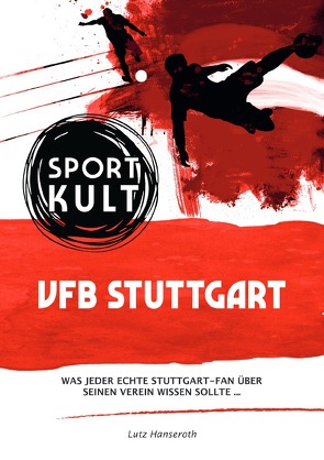 VFB Stuttgart – Fußballkult von Hanseroth,  Lutz