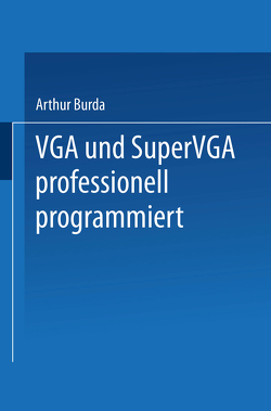 VGA und SuperVGA professionell programmiert von Burda,  Arthur