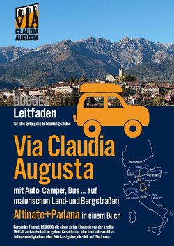 Via Claudia Augusta mit Auto, Camper, Bus, … „Altinate“ + „Padana“ BUDGET von Tschaikner,  Christoph
