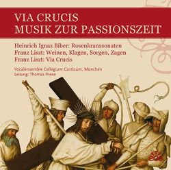 Via Crucis – Musik zur Passionszeit von Friese,  Thomas, Vocalensemble Collegium Canticum