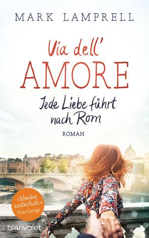 Via dell’Amore – Jede Liebe führt nach Rom von Lamprell,  Mark, Rebernik-Heidegger,  Sonja
