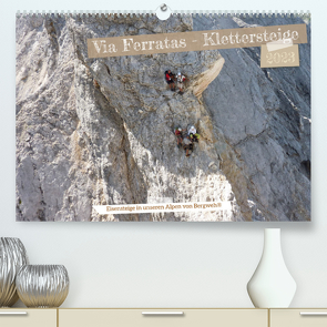 Via Ferratas – Klettersteige (Premium, hochwertiger DIN A2 Wandkalender 2023, Kunstdruck in Hochglanz) von Esser,  Barbara