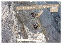 Via Ferratas – Klettersteige (Wandkalender 2024 DIN A2 quer), CALVENDO Monatskalender von Esser,  Barbara