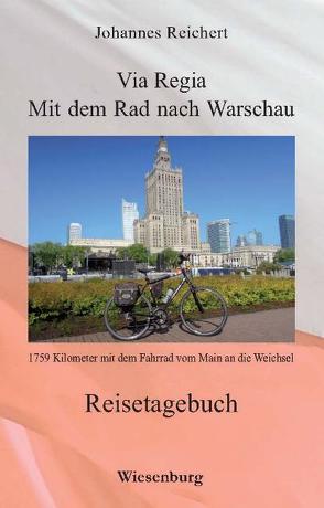 Via Regia – Mit dem Rad nach Warschau von Reichert,  Johannes