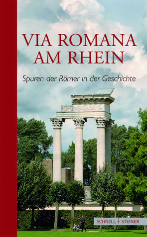 Via Romana am Rhein von Gechter,  Marianne, Gechter,  Ursula, Koch,  Wilfried Maria, Kruse,  Alexandra, Landschaftsverband Rheinland,  Umweltamt,  Landschaftsverband Rheinland,  Umweltamt, Mölich,  Georg, Schmutzler,  Sonja