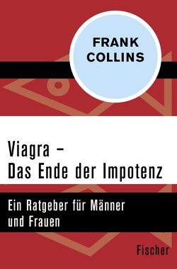 Viagra – Das Ende der Impotenz von Collins,  Frank, Funke,  Sonja, Hofstetter,  A.