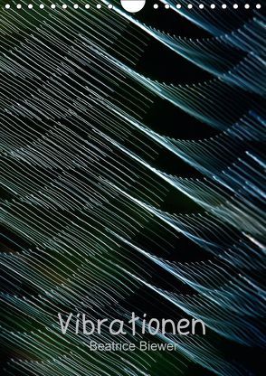 Vibrationen – Licht und Bewegung (Wandkalender 2018 DIN A4 hoch) von Biewer,  Beatrice