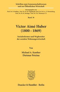 Victor Aimé Huber (1800–1869). von Kanther,  Michael A, Petzina,  Dietmar