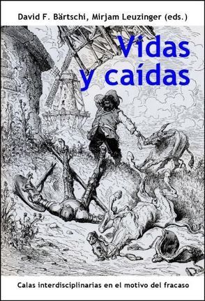 Vidas y caídas von Bärtschi,  David F., Leuzinger,  Mirjam