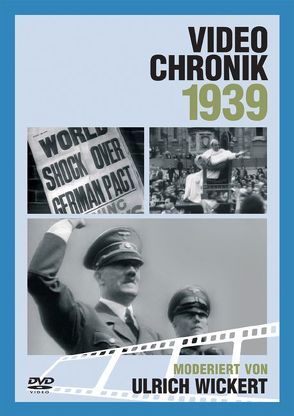 Video-Chronik 1939 von Wickert,  Ulrich