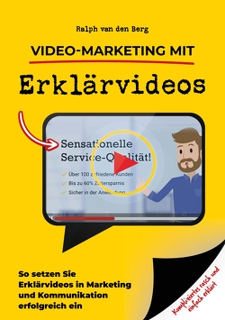 Video-Marketing mit Erklärvideos von van den Berg,  Ralph