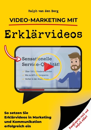 Video-Marketing mit Erklärvideos von van den Berg,  Ralph