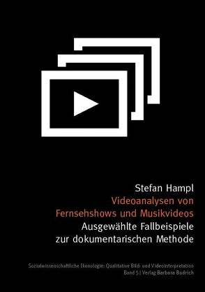 Videoanalysen von Fernsehshows und Musikvideos von Hampl,  Stefan