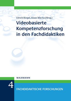 Videobasierte Kompetenzforschung in den Fachdidaktiken von Macha,  Klaas, Riegel,  Ulrich