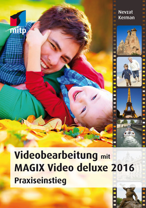 Videobearbeitung mit MAGIX Video deluxe 2016 von Kerman,  Nevzat