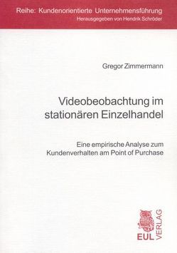 Videobeobachtung im stationären Einzelhandel von Zimmermann,  Gregor