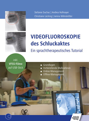 Videofluoroskopie des Schluckaktes von Duchac,  Stefanie, Hofmayer,  Andrea, Lücking,  Christiane, Wilmskötter,  Janina