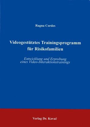 Videogestütztes Trainingsprogramm für Risikofamilien von Cordes,  Ragna