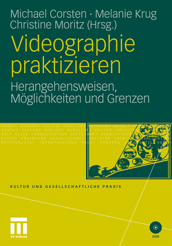 Videographie praktizieren von Corsten,  Michael, Krug,  Melanie, Moritz,  Christine