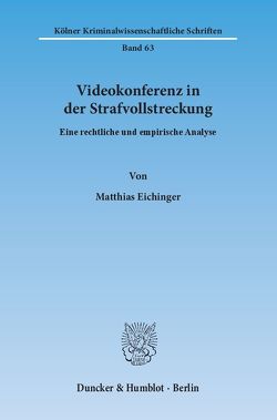 Videokonferenz in der Strafvollstreckung. von Eichinger,  Matthias