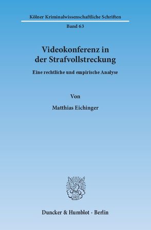 Videokonferenz in der Strafvollstreckung. von Eichinger,  Matthias
