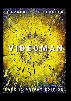 Videoman von Pillhofer,  Harald