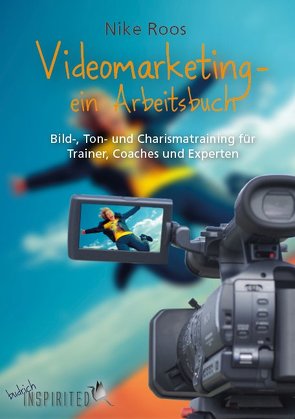 Videomarketing – ein Arbeitsbuch von Hofmann,  Markus, Roos,  Nike