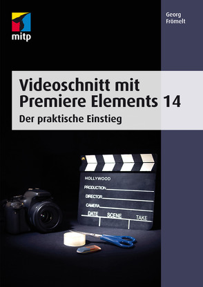 Videoschnitt mit Premiere Elements 14 von Frömelt,  Georg
